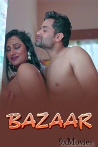 Bazaar (2025) S01 P01 Makhan Hindi Hot Web Series