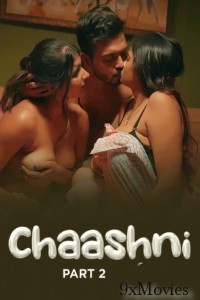 Chaashni (2025) Part 2 Ullu Hindi Hot Web Series