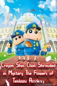 Crayon Shin Chan Shrouded in Mystery The Flowers of Tenkazu Academy (2021) ORG Hindi Dubbed Movie