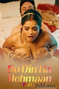 Do Din Ka Mehmaan (2025) Part 2 Ullu Hindi Hot Web Series