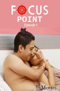 Focus Point (2025) S01 Part 1 Sutraflix Hindi Hot Web Series
