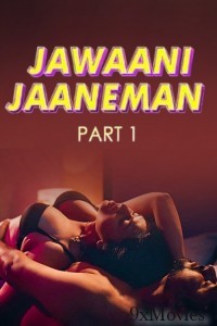 Jawaani Jaaneman (2025) S01 Part 1 FeelApp Hindi Hot Web Series