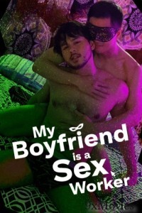 My Boyfriend Is A Sex Worker (2024) Tagalog Movie