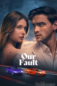 Our Fault (2025) ORG Hindi Dubbed Movie