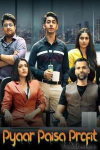 Pyaar Paisa Profit (2025) Season 1 Hindi Web Series