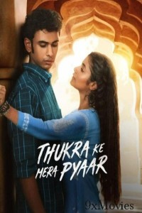 Thukra Ke Mera Pyaar (2024) Season 1 Hindi Web Series