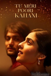 Tu Meri Poori Kahani (2025) Hindi Movie