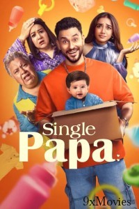 Single Papa (2025) Season 1 Hindi Web Series