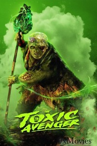 The Toxic Avenger (2025) ORG Hindi Dubbed Movie